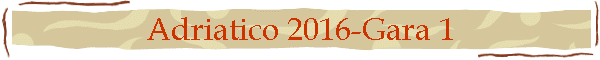Adriatico 2016-Gara 1