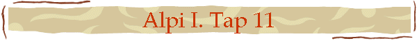 Alpi I. Tap 11