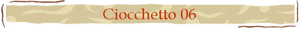 Ciocchetto 06