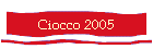 Ciocco 2005