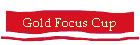Gold Focus Cup
