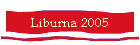 Liburna 2005