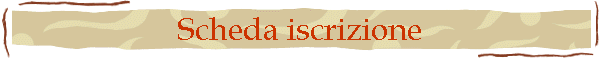 Scheda iscrizione