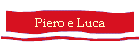 Piero e Luca